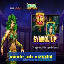 inside job vizerhd